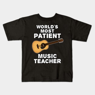 World's Most Patient Music Teacher, Acoustic Guitarist Funny Kids T-Shirt